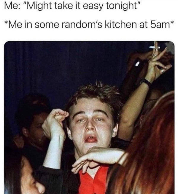 Drinking Never Ends...