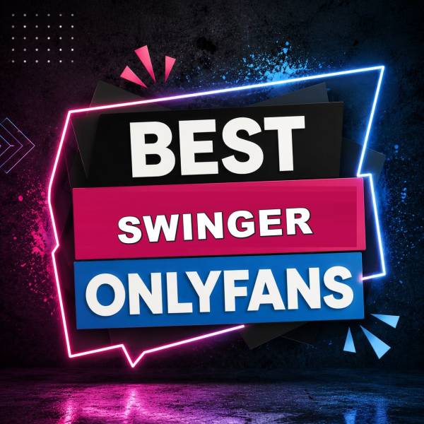 25 Best Swinger OnlyFans [Our Top Swinger Creators]