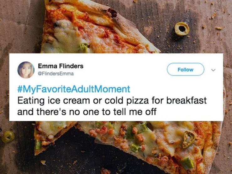 Okay, Adult Life Has Its Bonuses